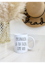 Carica l&#39;immagine nel visualizzatore di Gallery, Tazza come vuoi tu